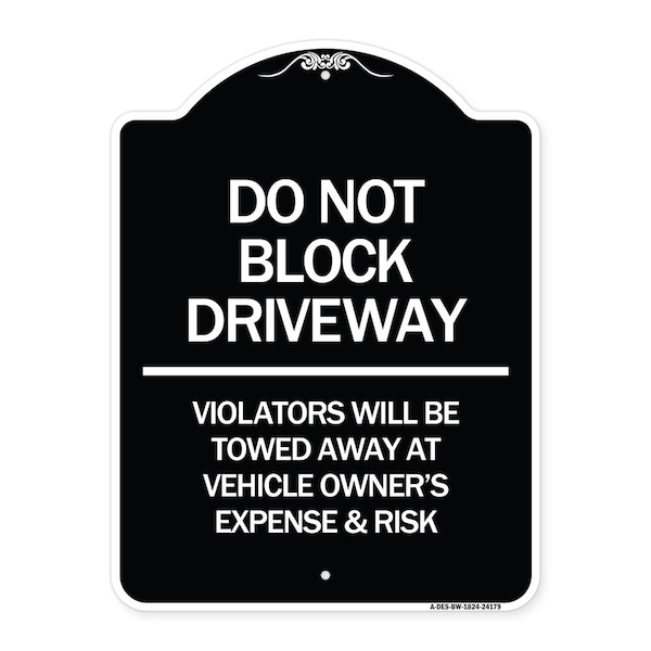 Do Not Block Driveway Violators Will Be Towed Away at Vehicle Owners Expense & Risk, BW-1824-24179